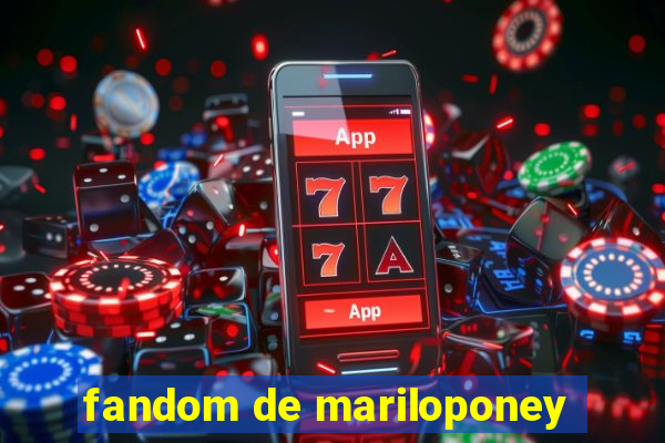 fandom de mariloponey